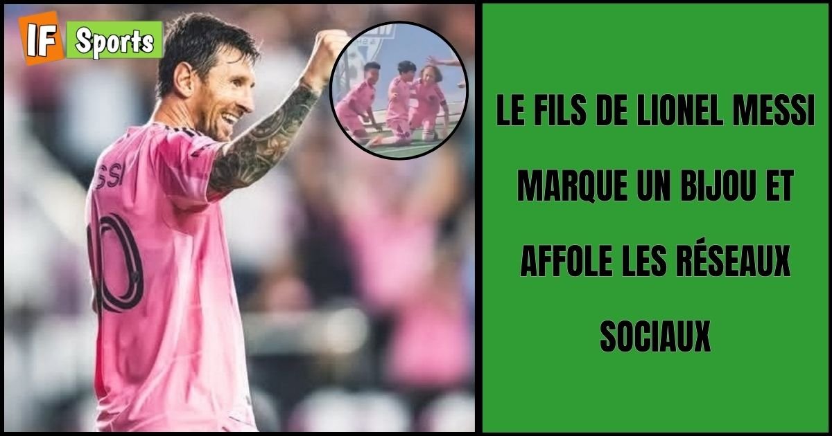 Le fils de Lionel Messi marque un bijou et affole les réseaux sociaux