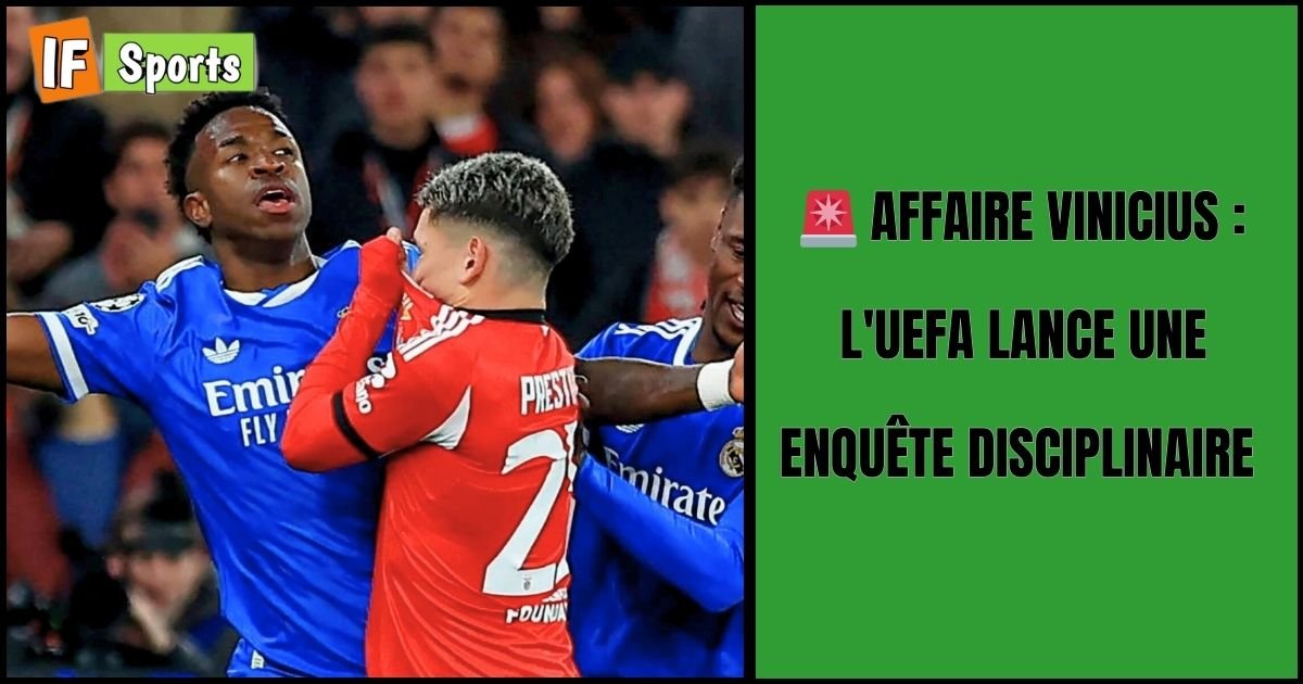 Affaire Vinicius : l'UEFA lance une enquête disciplinaire