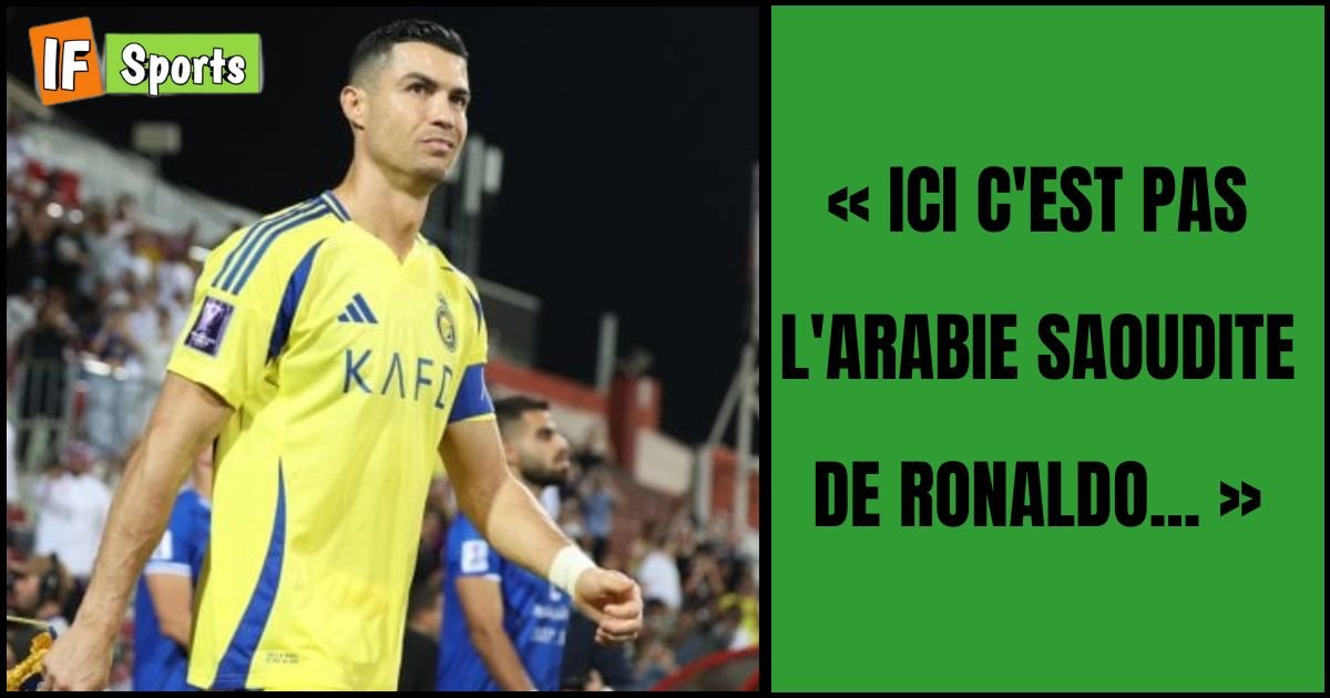 « Ici, c'est l'Arabie Saoudite, Ronaldo doit nous respecter ou il part »