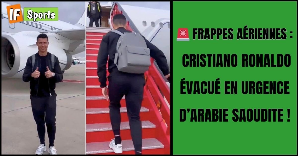 Frappes aériennes : Cristiano Ronaldo évacué en urgence d’Arabie saoudite !