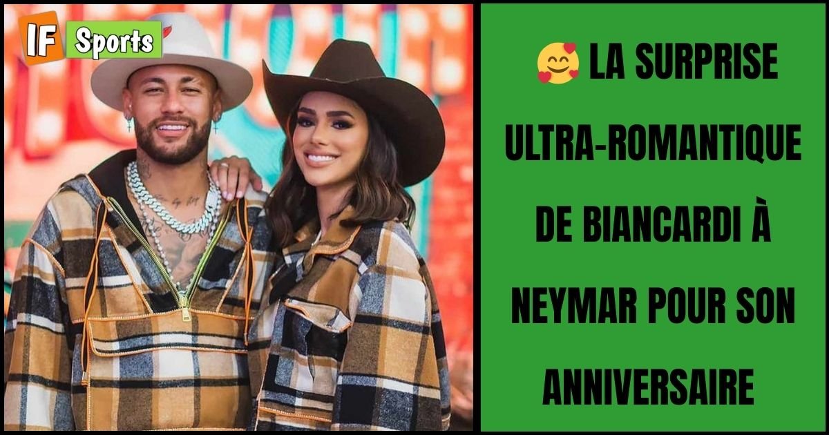 Neymar fête ses 34 ans : la surprise ultra-romantique de Biancardi fait fondre la toile